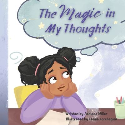 Cover for Ashleea Miller · The Magic in My Thoughts (Paperback Book) (2021)