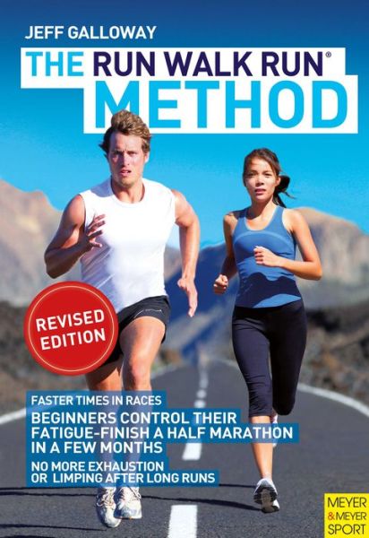 Run-Walk-Run Method - Jeff Galloway - Books - Meyer & Meyer Sport (UK) Ltd - 9781782550822 - April 7, 2016