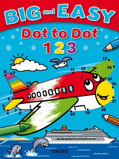 Big and Easy Dot to Dot: 123 - Big and Easy Activity Books - Sophie Giles - Boeken - Award Publications Ltd - 9781782703822 - 15 februari 2020