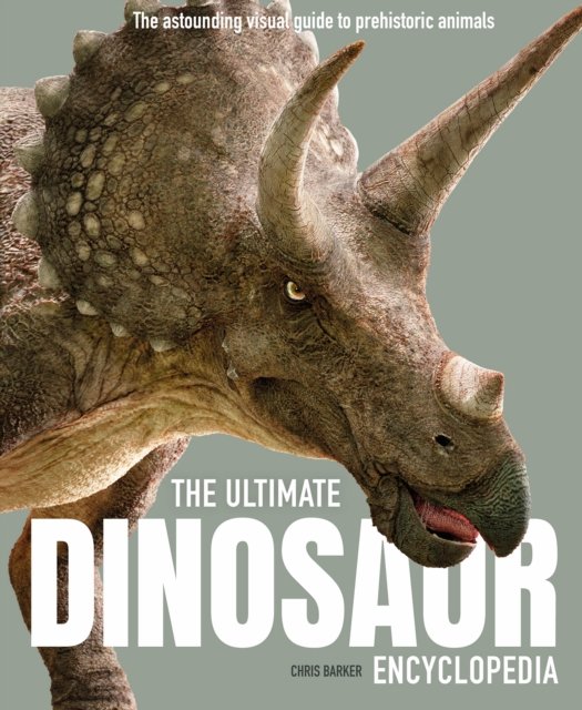 Cover for Chris Barker · The Ultimate Dinosaur Encyclopedia: The amazing visual guide to prehistoric creatures - Ultimate Encyclopedia (Pocketbok) (2022)