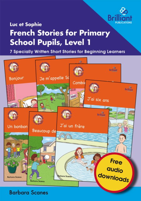 Cover for Barbara Scanes · Luc et Sophie French Stories for Primary School Pupils, Level 1: 7 Specially Written Short Stories for Beginning Learners (Paperback Book) (2025)