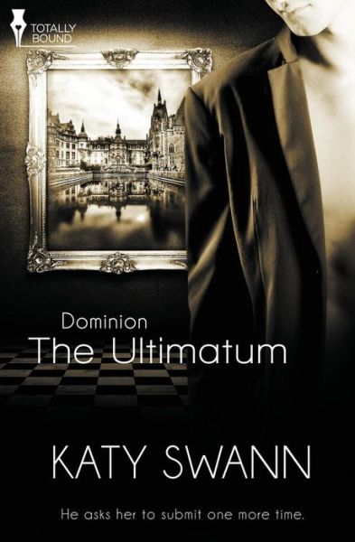 Cover for Katy Swann · The Ultimatum (Dominion) (Volume 1) (Pocketbok) (2015)