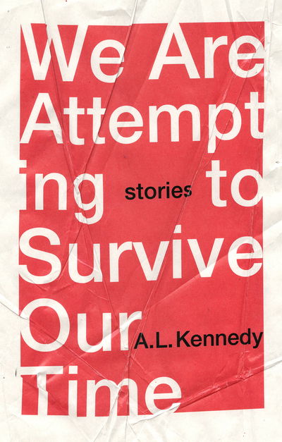 Cover for A.L. Kennedy · We Are Attempting to Survive Our Time (Inbunden Bok) (2020)