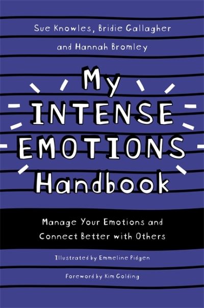My Intense Emotions Handbook: Manage Your Emotions and Connect Better with Others - Handbooks Series - Sue Knowles - Bøger - Jessica Kingsley Publishers - 9781787753822 - 21. januar 2021
