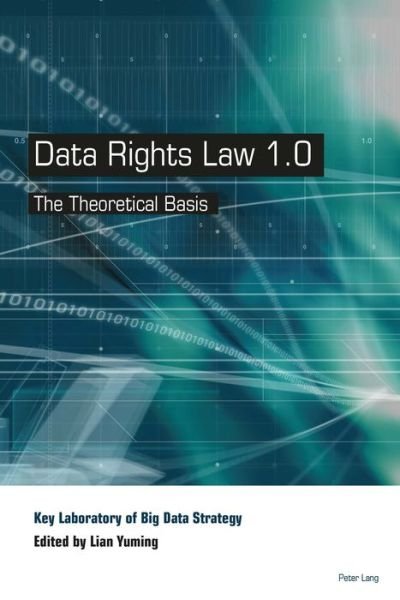 Cover for Key Laboratory of Big Data Strategy · Data Rights Law 1.0: The Theoretical Basis (Innbunden bok) [New edition] (2019)