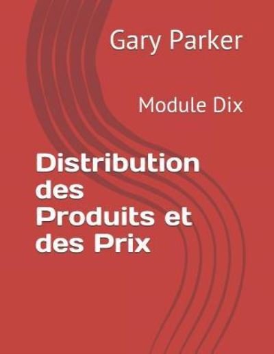 Cover for Gary Parker · Distribution Des Produits Et Des Prix (Pocketbok) (2019)