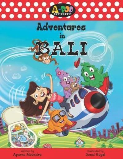 Cover for Aparna Moondra · A-Poo Story - Adventures in Bali (Paperback Book) (2019)