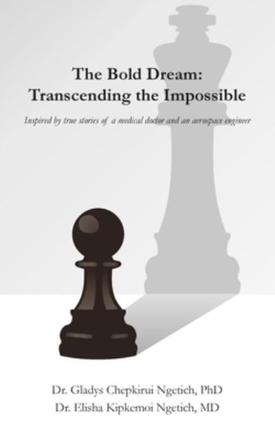 Cover for Gladys Chepkirui Ngetich · The Bold Dream: Transcending the Impossible (Paperback Book) (2020)