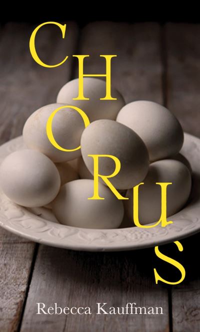 Cover for Rebecca Kauffman · Chorus (Gebundenes Buch) [Main edition] (2022)