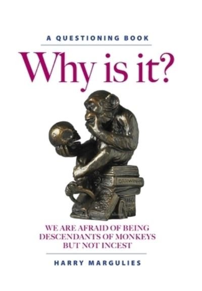 Cover for Harry Margulies · Why Is It? (Inbunden Bok) (2021)