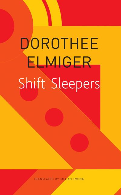 Cover for Dorothee Elmiger · Shift Sleepers (Pocketbok) (2023)