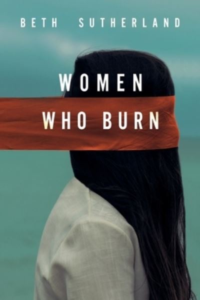 Cover for Beth Sutherland · Women Who Burn (Paperback Book) (2023)