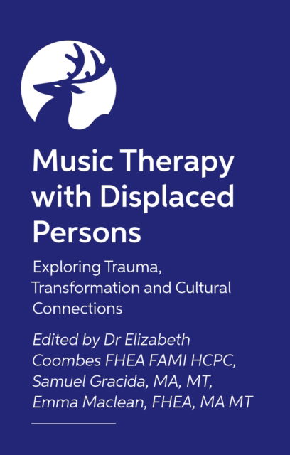 Music Therapy with Displaced Persons: Trauma, Transformations and Cultural Connections - Various Authors - Books - Jessica Kingsley Publishers - 9781805013822 - July 21, 2025