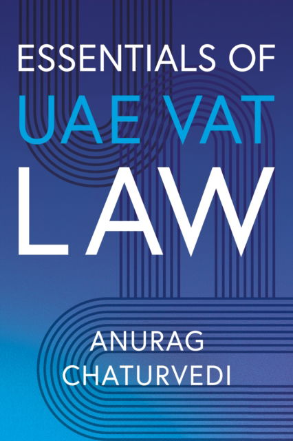 Cover for Anurag Chaturvedi · Essentials of UAE VAT Law (Paperback Book) (2025)