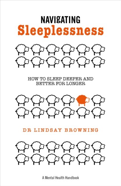 Cover for Lindsay Browning · Navigating Sleeplessness: How to Sleep Deeper and Better for Longer (Paperback Book) (2021)