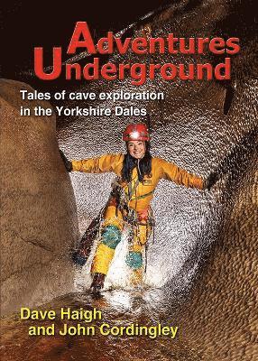 Cover for Dave Haigh · Adventures Underground: Tales of cave exploration in the Yorkshire Dales (Paperback Book) [2 New edition] (2024)