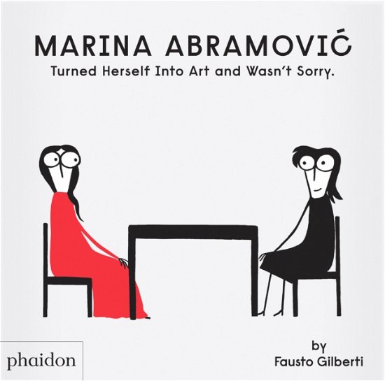 Fausto Gilberti · Marina Abramovic Turned Herself Into Art and Wasn't Sorry. (Hardcover Book) (2024)