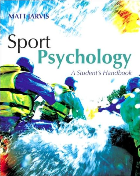 Cover for Jarvis, Matt (Totton College, UK) · Sport Psychology: A Student's Handbook (Paperback Book) (2006)