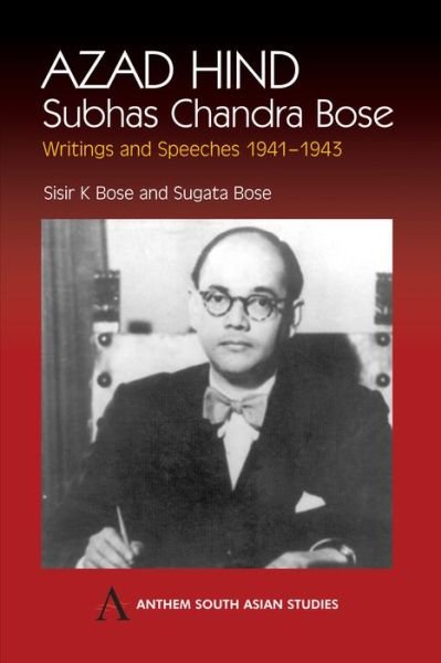 Cover for Subhas Chandra Bose · Azad Hind: Subhas Chandra Bose, Writing and Speeches 1941-1943 - Anthem South Asian Studies (Hardcover Book) (2004)
