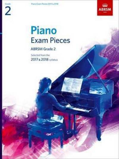 Cover for Richard Jones · Piano Exam Pieces 2017 &amp; 2018, ABRSM Grade 2, with CD: Selected from the 2017 &amp; 2018 syllabus - ABRSM Exam Pieces (Sheet music) (2016)