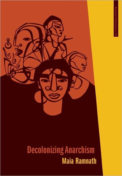 Cover for Maia Ramnath · Decolonizing Anarchism: An Antiauthoritarian History of India's Liberation Struggle (Paperback Book) (2012)