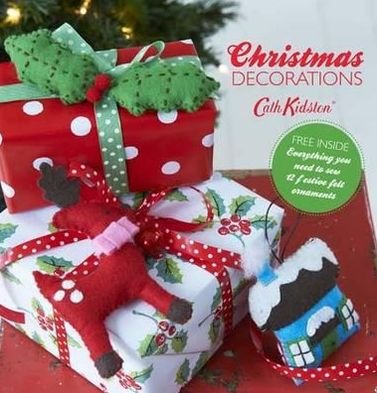 Cover for Cath Kidston · Make Your Own Christmas Decorations: Everything You Need to Sew 12 Festive Felt Ornaments (Paperback Book) (2012)
