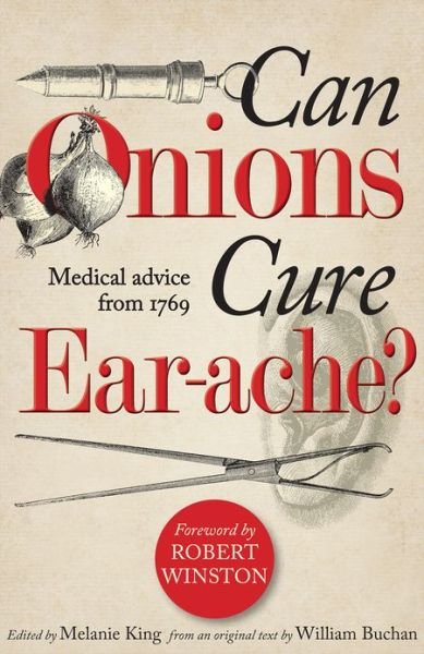 Cover for William Buchan · Can Onions Cure Ear-ache?: Medical Advice from 1769 (Hardcover Book) (2012)