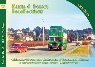 Hants & Dorset Recollections: Celebrating 100 Years Since the Formation of Bournemouth & District Motor Services and Hants & Dorset Motor Services - Recollections - Chris Harris - Książki - Mortons Media Group - 9781857944822 - 24 czerwca 2016