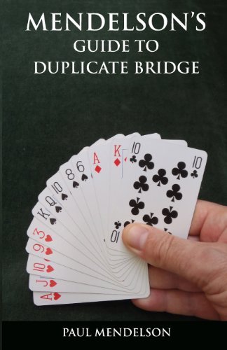 Mendelson's Guide to Duplicate Bridge - Paul Mendelson - Books - Dolman Scott Ltd - 9781905553822 - August 24, 2011