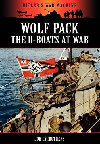 Cover for Bob Carruthers · Wolf Pack: The U-Boat at War - Hitler's War Machine (Paperback Book) (2011)