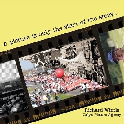 A picture is only the start of the story . . . - Richard Wintle - Books - Hobnob Press - 9781906978822 - March 14, 2020