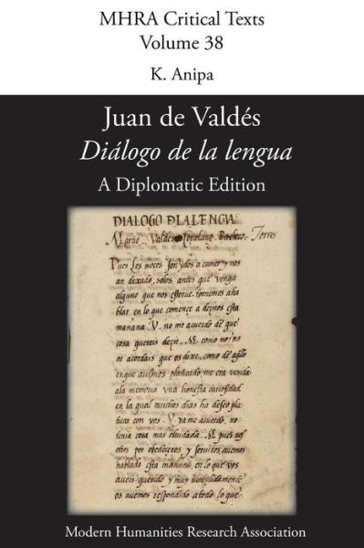 'Dialogo De La Lengua'. by Juan De Valdes. a Diplomatic Edition. Edit - K Anipa - Books - Modern Humanities Research Association - 9781907322822 - December 5, 2014