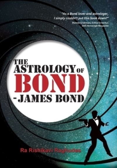 Cover for Ra Rishikavi Raghudas · The Astrology of Bond - James Bond: DELUXE COLOUR EDITION (Innbunden bok) (2022)