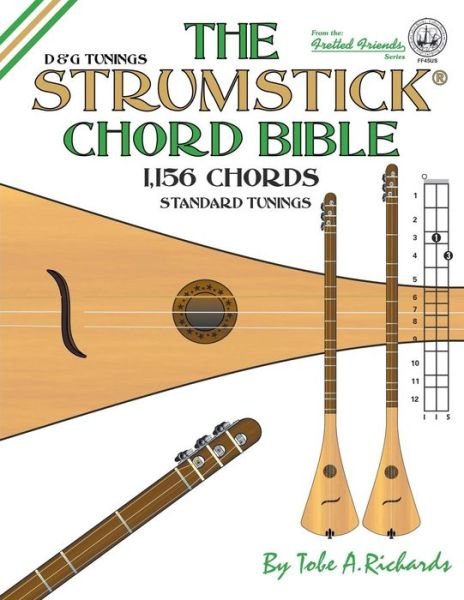 Cover for Tobe A. Richards · The Strumstick Chord Bible : D &amp; G Tunings 1,156 Chords (Paperback Book) (2018)