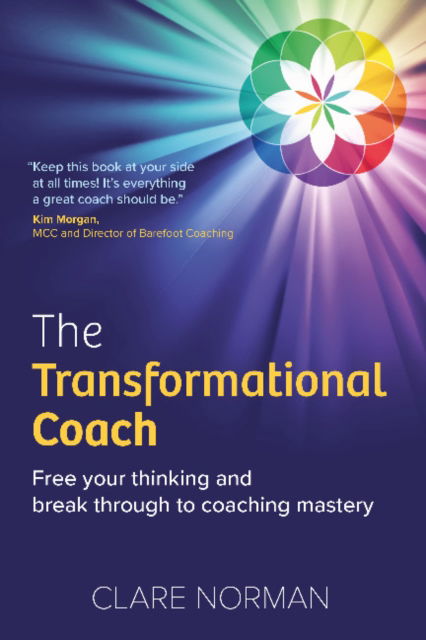 Cover for Norman, Clare, MCC (Author) · The Transformational Coach: Free Your Thinking and Break Through to Coaching Mastery (Paperback Bog) (2022)