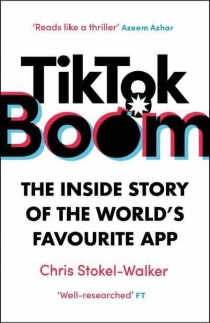 Cover for Chris Stokel-Walker · TikTok Boom: The Inside Story of the World's Favourite App (Paperback Book) (2023)