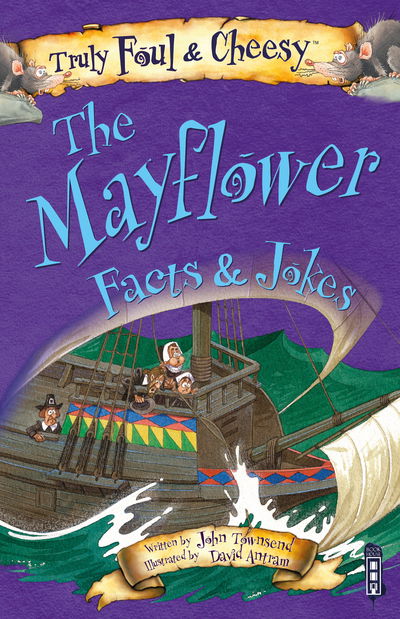 Cover for John Townsend · Truly Foul &amp; Cheesy Mayflower Facts and Jokes Book - Truly Foul &amp; Cheesy (Taschenbuch) [Illustrated edition] (2019)