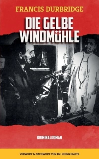 Die Gelbe Windmühle - Georg Pagitz - Bücher - Williams and Whiting - 9781912582822 - 31. Juli 2022