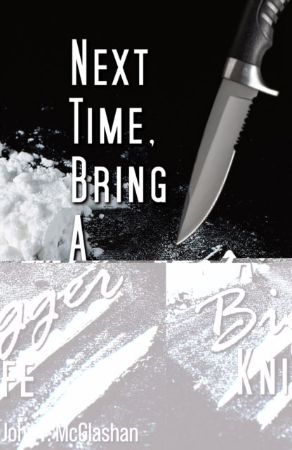 Cover for John McGlashan · Next Time, Bring a Bigger Knife (Paperback Book) (2022)