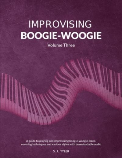 Cover for S. J. Tyler · Improvising Boogie-Woogie Volume Three (Book) (2022)