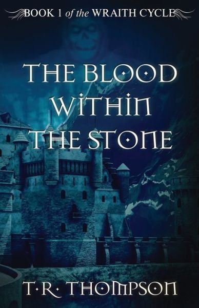 Cover for T. R. Thompson · The Blood Within the Stone (Taschenbuch) (2017)