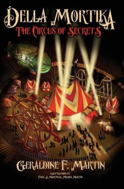 Cover for Geraldine F Martin · Della Mortika 3: The Circus of Secrets (Paperback Book) (2021)