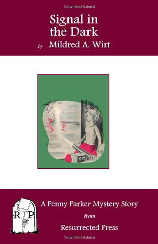 Cover for Mildred A. Wirt · Signal in the Dark: a Penny Parker Mystery Story (Taschenbuch) (2011)