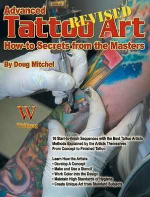 Advanced Tattoo Art Revised - Doug Mitchell - Books - Wolfgang Publications - 9781935828822 - September 3, 2013