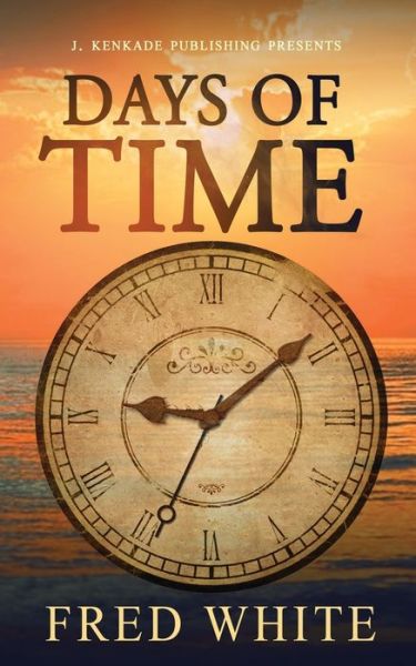 Cover for Fred White · Days of Time (Paperback Book) (2020)