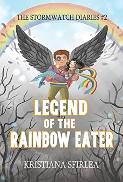 Cover for Kristiana Sfirlea · Legend of the Rainbow Eater (Hardcover Book) (2021)