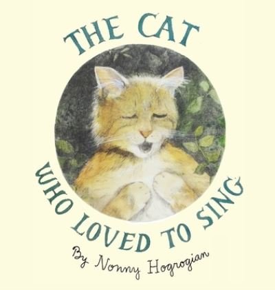 Cover for Nonny Hogrogian · The Cat Who Loved To Sing (Inbunden Bok) (2019)