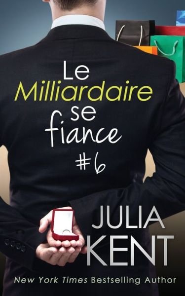 Cover for Julia Kent · Le Milliardaire se fiance (Paperback Bog) (2021)