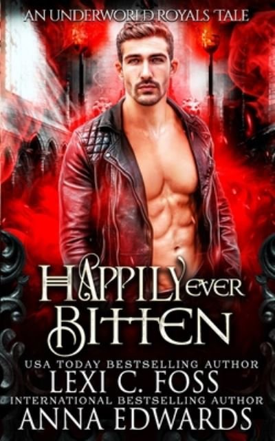 Cover for Anna Edwards · Happily Ever Bitten: A Dark Vampire Romance - An Underworld Royal Tale (Pocketbok) (2020)