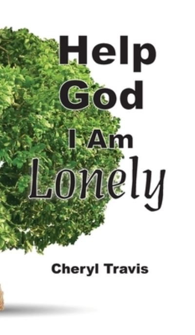 Cover for Cheryl Brown Travis · Help God, I Am Lonely (Hardcover Book) (2021)